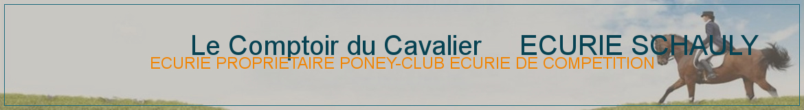 Le Comptoir du Cavalier ECURIE SCHAULY